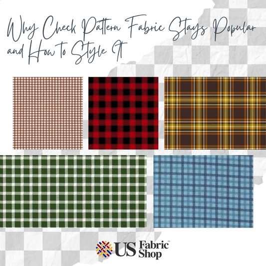 Why Check Pattern Fabric Stays Popular and How to Style It
