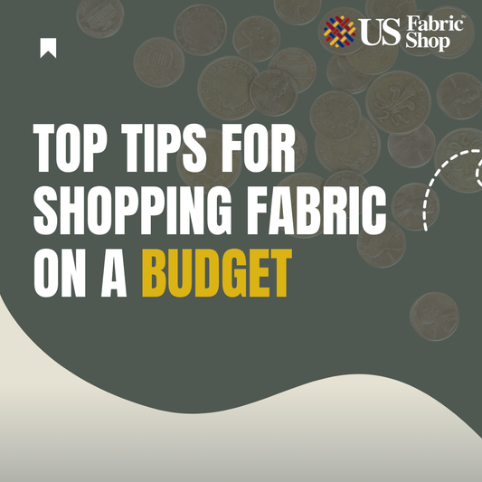 Top Tips for Shopping Fabric on a Budget