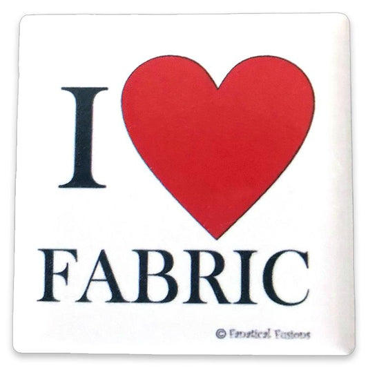 I Love Fabric Magnet Fabric Fanatics FF-2502