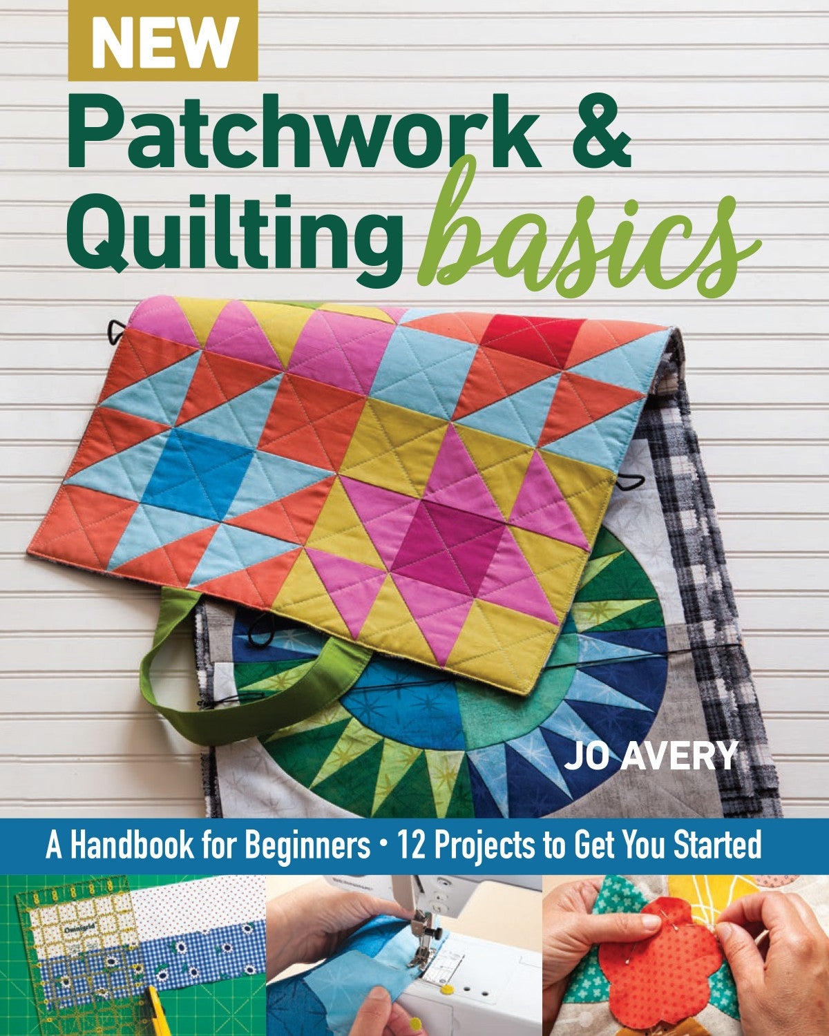 New Patchwork and Quilting Basics Book Jo Avery C&T Publishing CT-11355