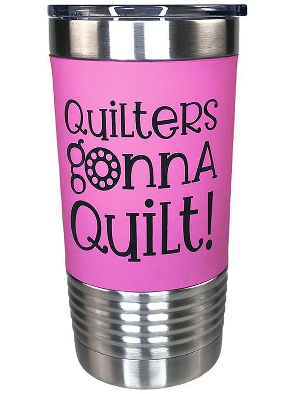 Tumbler Quilters Gonna Quilt Pink Fabric Fanatics