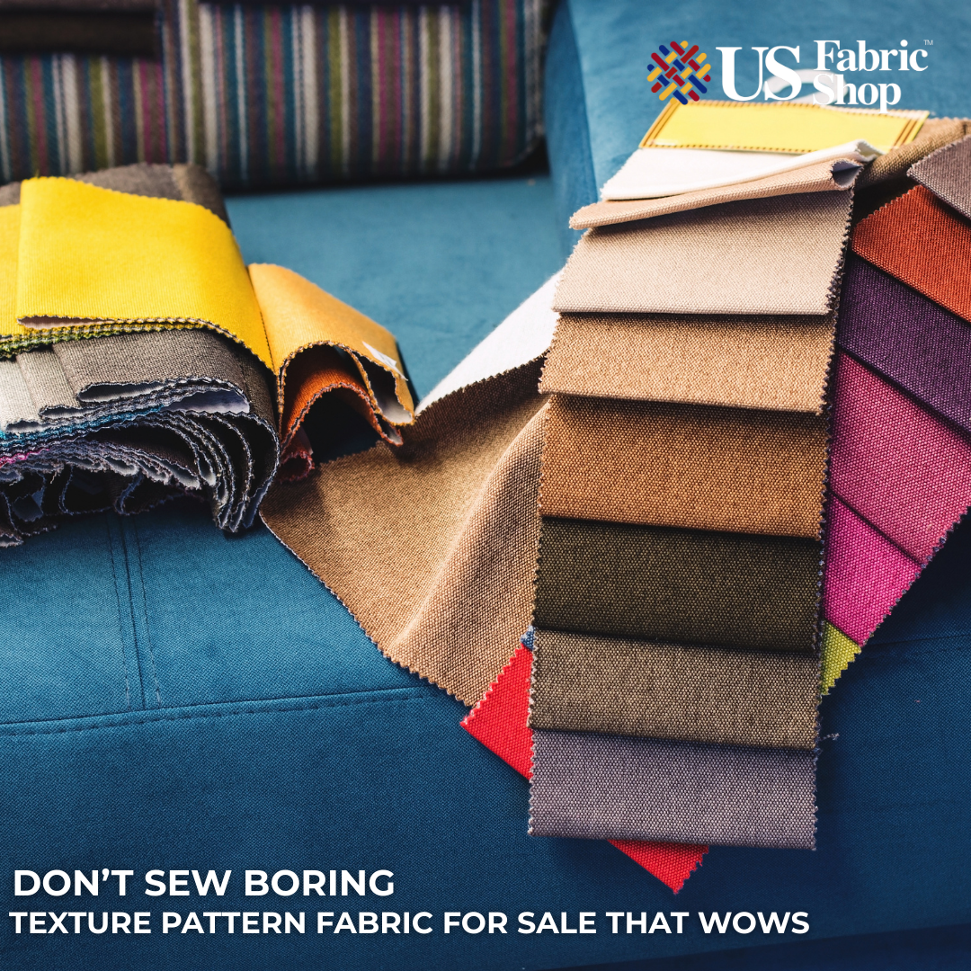 Don’t Sew Boring: Texture Pattern Fabric for Sale That Wows