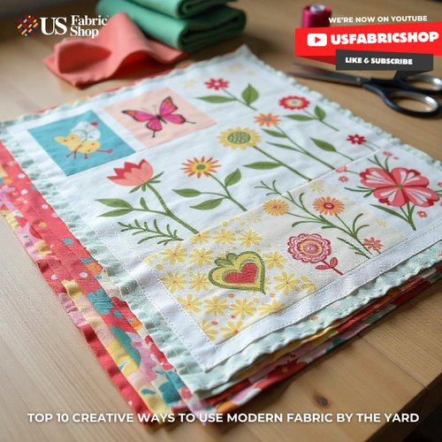 Top 10 Creative Ways to Use Modern Fabric by the Yard