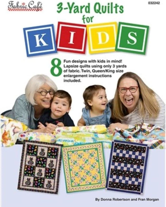 3 Yard Quilt Kids Pattern Book Donna Robertson and Fran Morgan Fabric Café Book