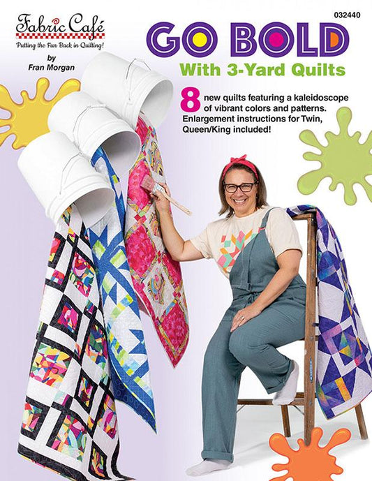 Go Bold 3-Yard Quilts Pattern Book Fran Morgan Fabric Cafe