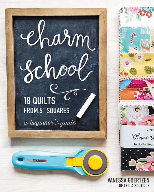 Charm School Quilt Book Vanessa Goertzen C & T Publishing CT-11176