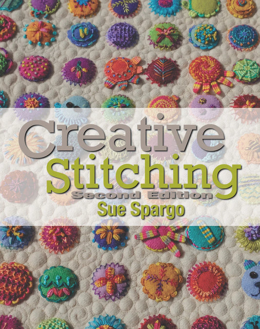 Creative Stitching Second Edition Book Sue Spargo Sue Spargo Folk-Art Quilts SS-20