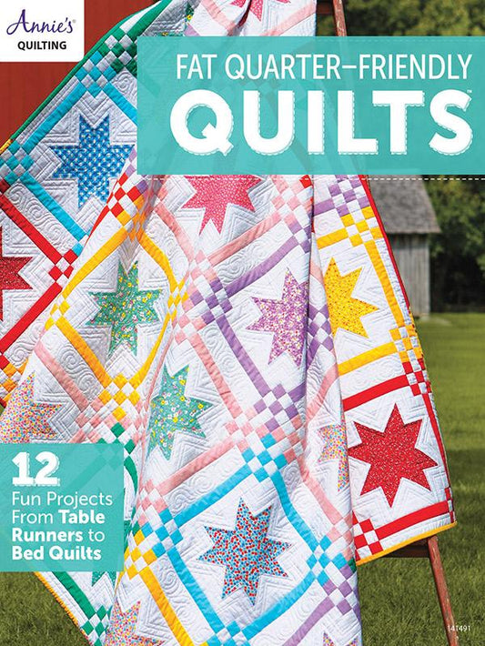 Fat Quarter Friendly Quilt Book By Annie's Quilting