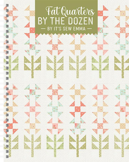 Fat Quarters by the Dozen Delightfully Yours Quilt Book Its Sew Emma ISE-963