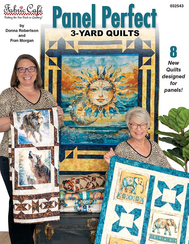 Panel Perfect 3 Yard Quilt Book Donna Robertson Fabric Cafe FC-032543