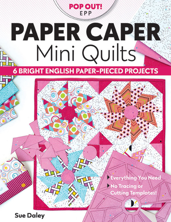 Paper Caper Mini Quilts Book Sue Daley C&T Publishing CT-11501