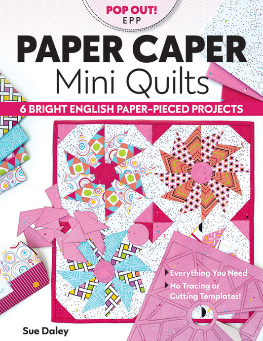 Paper Caper Mini Quilts Book Sue Daley C&T Publishing CT-11501