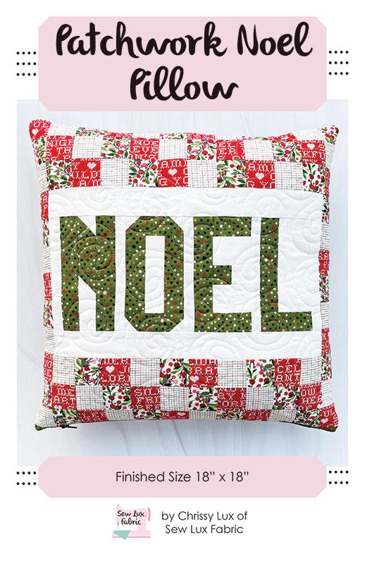 Patchwork Noel Pillow Home Decor Pattern Pillow 18"x18" Chrissy Lux Sew Lux Fabric & Gifts SLF-2111