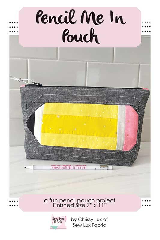 Pencil Me In Pouch Bag Tote Pattern 7"x11" Chrissy Lux Sew Lux Fabric & Gifts SLF-2281