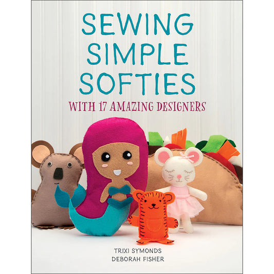 Sewing Simple Softies Book Deborah Fisher Trixi Symonds Schiffer Publishing SCR-61272