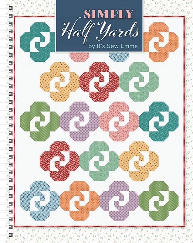 Simply Half Yards Quilt Book It's Sew Emma ISE-951