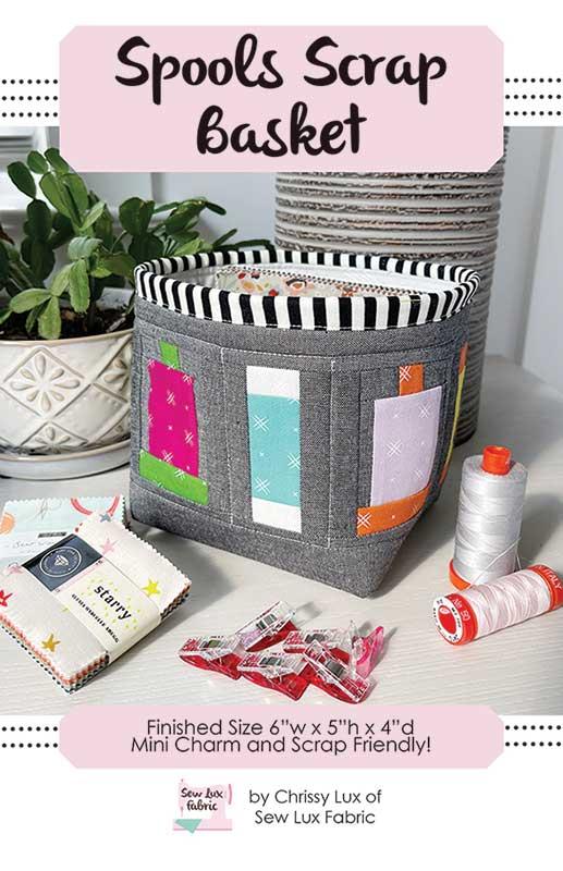 Spools Scrap Basket Home Decor Pattern Basket and Bucket 6"x5"x4" Chrissy Lux Sew Lux Fabric & Gifts SLF-2301