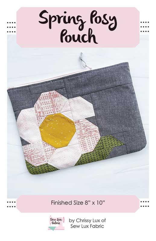 Spring Posy Pouch Bag Tote Pattern 8"x10" Chrissy Lux Sew Lux Fabric & Gifts SLF-2251