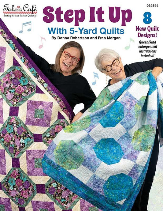 Step It Up With 5-Yard Quilts Book Donna Robertson and Fran Morgan Fabric Cafe FC-032544