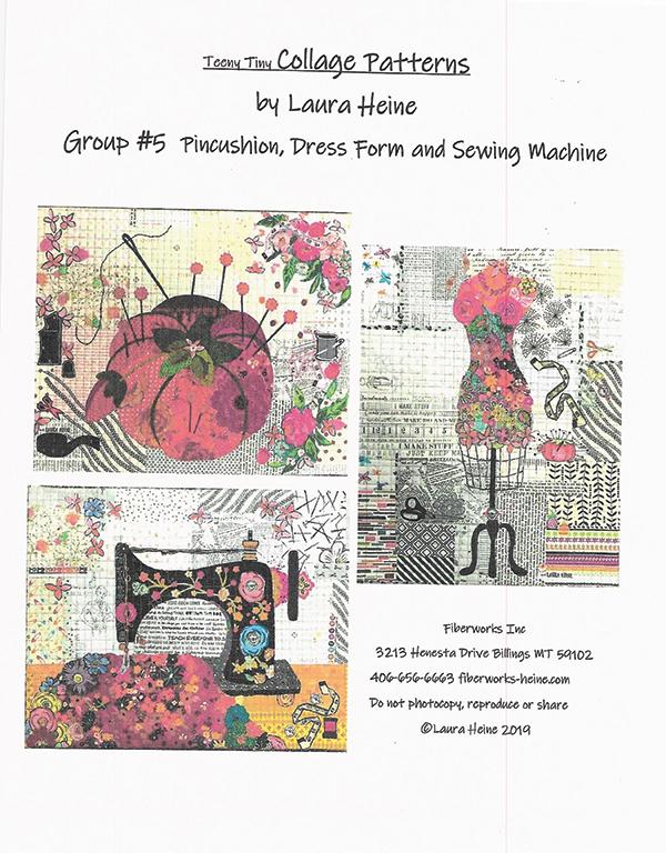 Teeny Tiny Collage Collection 5 Quilt Pattern Pincushion, Dress Form and Sewing Machine designs Laura Heine Fiberworks