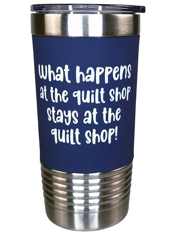Tumbler What Happens At Quilt Blue Fabric Fanatics