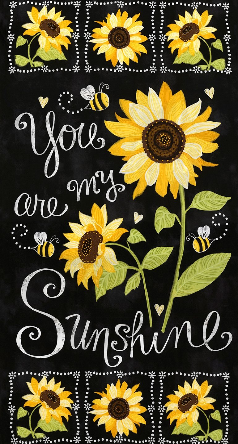 You are my Sunshine 24" Panel Sunflowers and bees Timeless Treasures Cotton Fabric