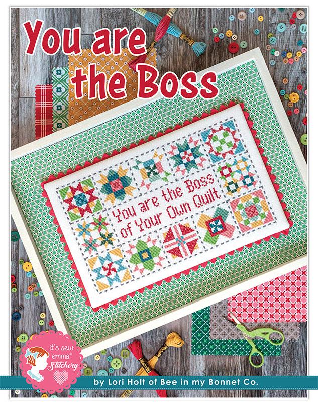 You are the Boss Cross Stitch Pattern Lori Holt of Bee in my Bonnet Its Sew Emma ISE-470