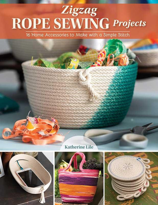 Zigzag Rope Sewing Projects: 16 Home Accessories to Make a Simple Stitch Book Katherine Lile Landauer